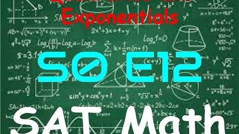 SAT Math Review: Quadratics and Exponentials (S0, E12)