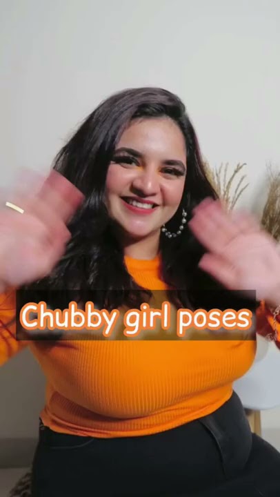 CHUBBY GIRL POSES ✨❤️