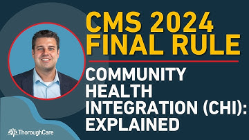 CMS 2024 Final Rule: Community Health Integration: Explained