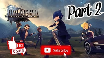 Final Fantasy XV: Pocket Edition Part 2 Walkthrough Gameplay No Commentary