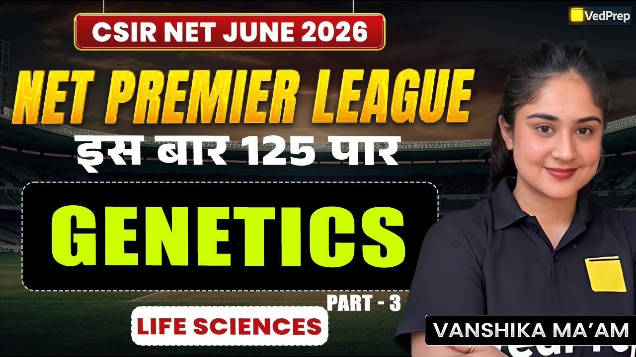 Genetics | Part 3 | CSIR NET Life Sciences June 2026 | NPL 2026 Series ...