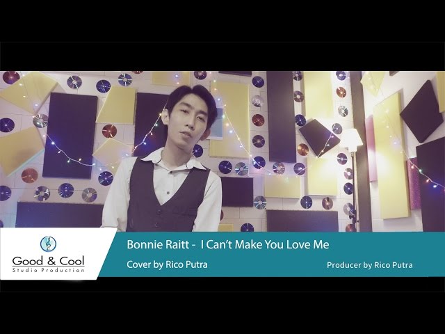 Bonnie Raitt - I Cant Make You Love Me (Cover by Rico Putra) class=