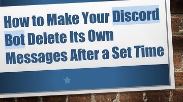 How to Make Your Discord Bot Delete Its Own Messages After a Set Time