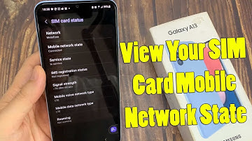 Samsung Galaxy A13: How to View Your SIM Card Mobile Network State