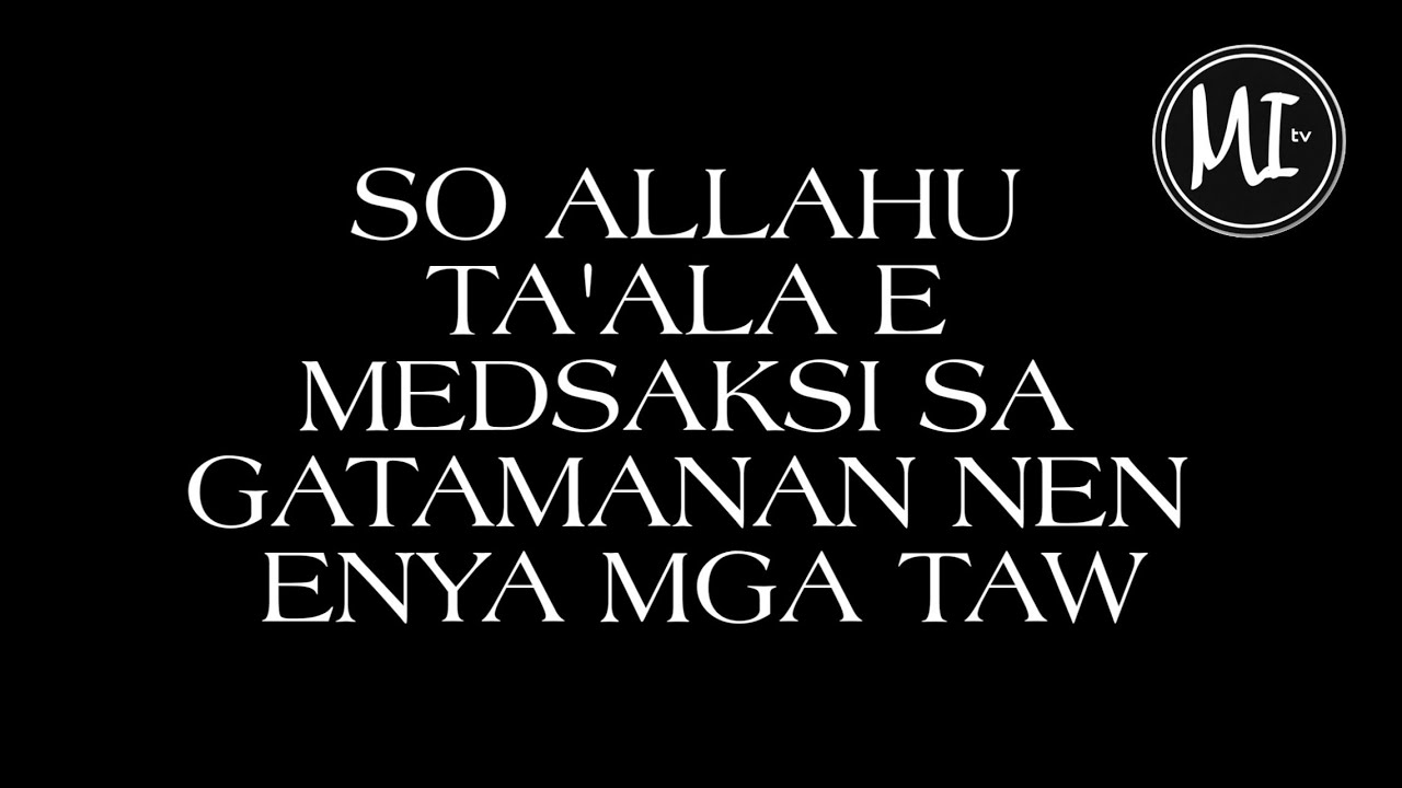 So Allaho ta'ala den e medsaksi sa katamanan a taw