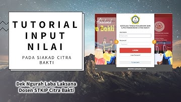 Tutorial Input Nilai pada SIAKAD Citra Bakti
