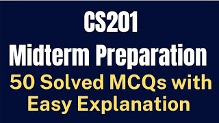CS201 Introduction to Programming Midterm MCQs Preparation [50 Solved with Easy Explanation] 