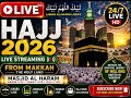 🔴 Hajj Mubarak 2026 LIVE | Mecca Live Now | Kaaba Sharif Tawaf Live