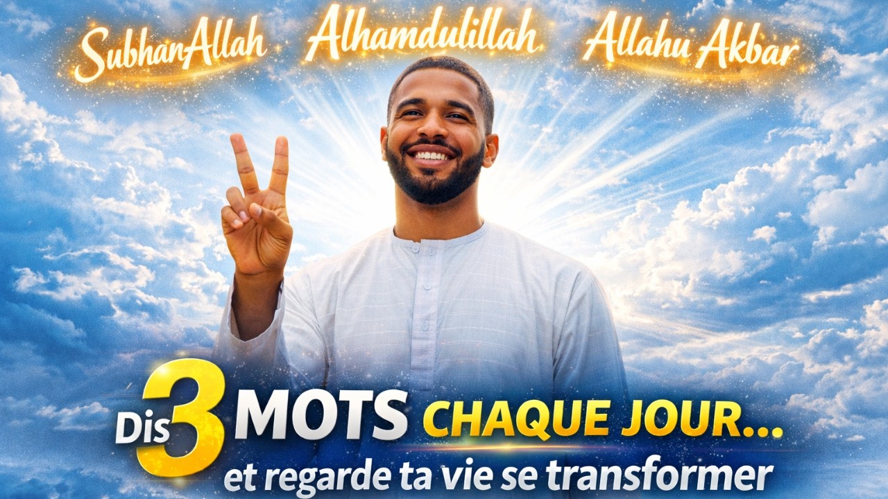 Dis ces 3 mots chaque jour… et regarde ta vie se transformer
