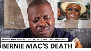 Reggie 'Bruh Man' Ballard In Tears: They Worked Bernie Mac To Death (Backstage)