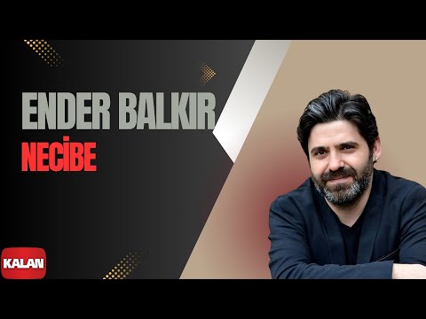 Ender Balkır - Necibe [ Harput © 2017 Kalan Müzik ]