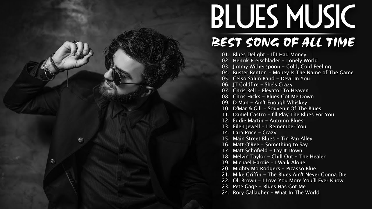 Slow Blues Music List Of Best Blues Songs Best Blues Songs Of All