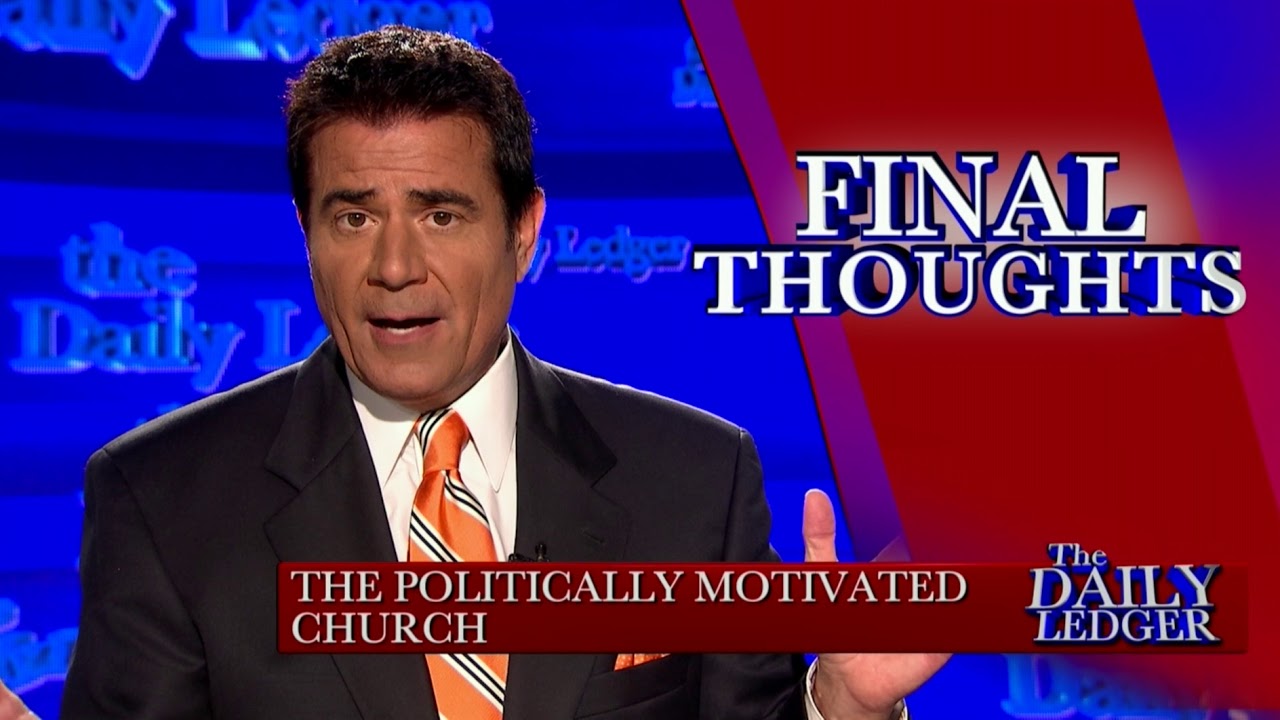 Final Thoughts: The Politically Motivated Church