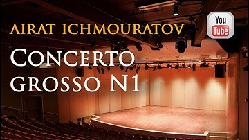 Airat Ichmouratov, Concerto Grosso N1 Op.28  Music for Chamber Orchestra, Modern Classical Music