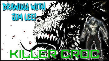 Drawing With Jim Lee - Killer Croc