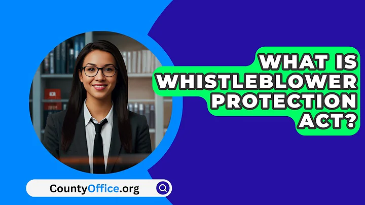 What Is Whistleblower Protection Act? - CountyOffice.org