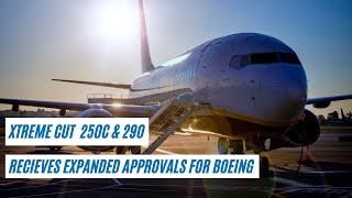 Xtreme Cut 250C & 290 Receive Expanded Approvals From Boeing
