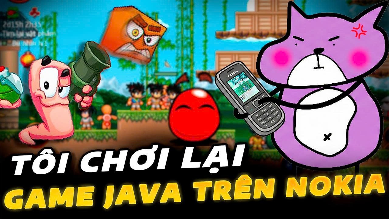 Tôi chơi lại tất cả những game trên điện thoại bấm Nokia ngày xưa