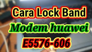 Cara lock band modem huawei E5576-606