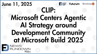 Microsoft Centers Agentic Ai Strategy Around Development Community At Microsoft Build 2025