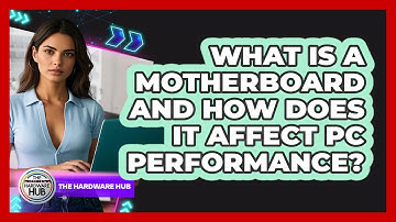 What Is A Motherboard And How Does It Affect PC Performance? - The Hardware Hub