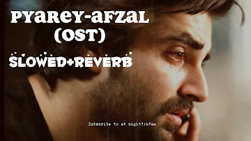 {pyarey Afzal OST} (SLOWED-REVARB) #hamzaaliabbasi #AYZAKHAN #PYAREYAFZAL