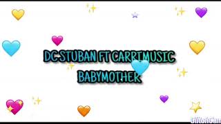 DC Stuban, Carriee music - Babymother (Official Audio)