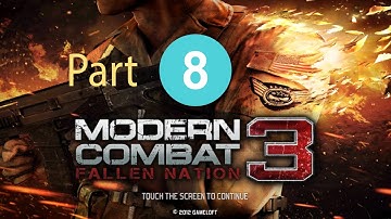 Modern Combat 3 Fallen Nation Walkthrough Gameplay Part 8 Mission 8 Android  New Graphics Update2020