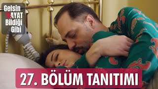 Gelsin Hayat Bildiği Gibi – 27.Bölüm Tanıtımı