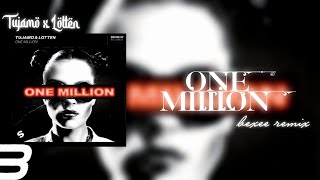 Tujamo X Lotten - One Mi̇lli̇on Bexee Remix