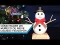 Cómo Hacer Un Muñeco De Nieve Con Esferas De Tecnopor