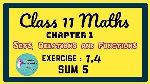 class 11 Maths chapter 1 sets Relations and Functions Exercise 1.4 sum 5 (i ii iii iv)