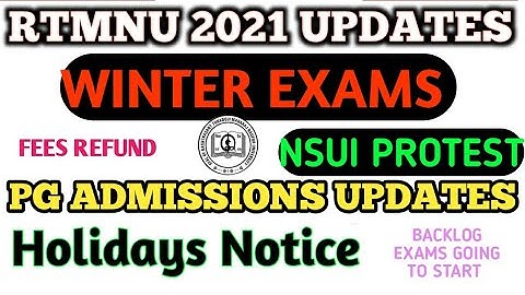 RTMNU 2021 Updates | Winter Exam Kab Hogi | NSUI Protest | Pg Admissions Updates | Offical Holidays