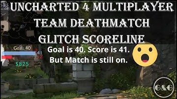 Uncharted 4 - Multiplayer - team death match - Glitch scoreline