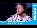 Niall Horan - "Too Much To Ask" [LIVE @ SiriusXM]