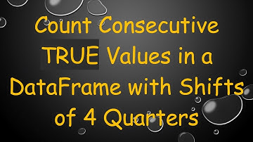 Count Consecutive TRUE Values in a DataFrame with Shifts of 4 Quarters