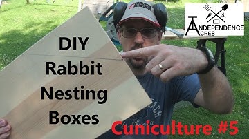 Cuniculture #5:  DIY Rabbit Nesting Boxes for Your Homestead