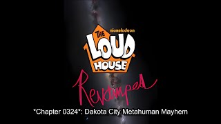 The Loud House: Revamped - Chapter 0324 (Dakota City Metahuman Mayhem)