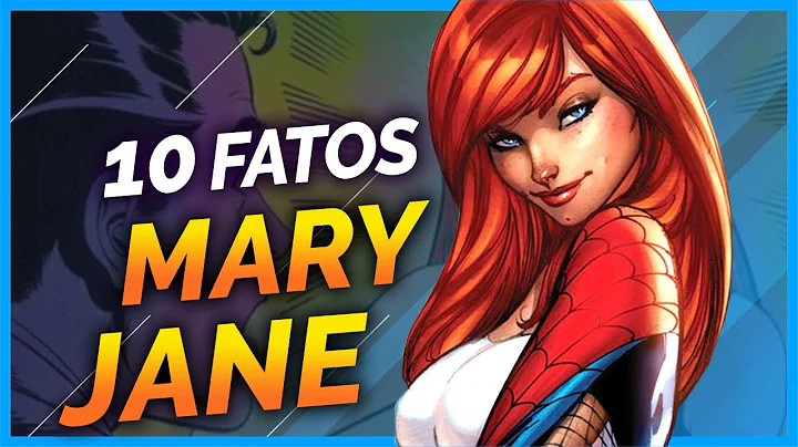 10 FATOS SOBRE MARY JANE WATSON