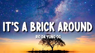 Rio Da Yung OG - It's A Brick Around (Lyrics)