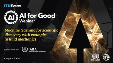 Machine learning for scientific discovery with examples in fluid mechanics | AI for Good Webinar