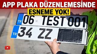 App Plaka Düzenlemesinde Esneme Yok