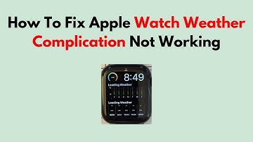How To Fix Apple Watch Weather Complication Not Working