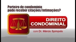 Porteiro de condomínio pode receber Citações/Intimações?