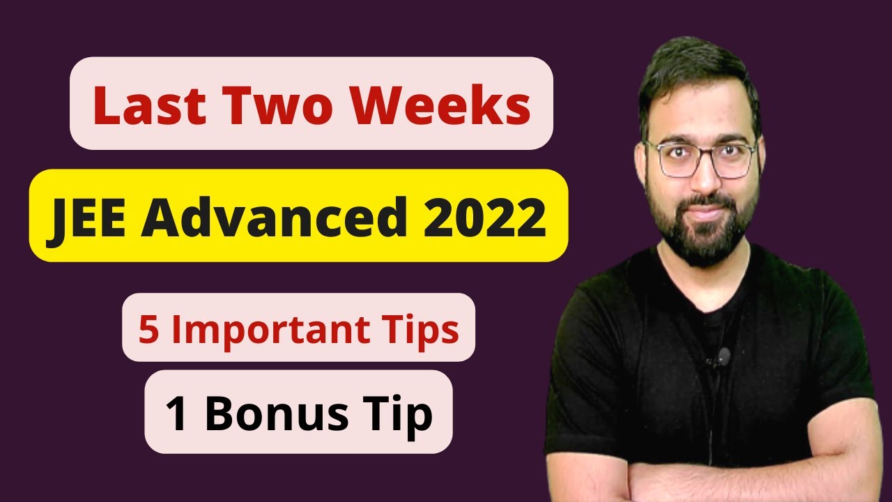 How to plan for JEE Advanced 2022 in the last two weeks? - YouTube