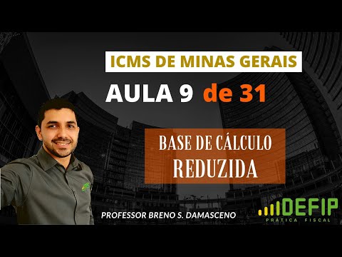 9 de 31 - BASE DE CÁLCULO REDUZIDA - ICMS MG