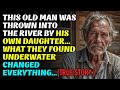 His Own Daughter Threw This Grandpa Into The River What They Found Underwater Changed Everything His Own Daughter Threw This Grandpa Into The River What They Found Underwater Changed Everything