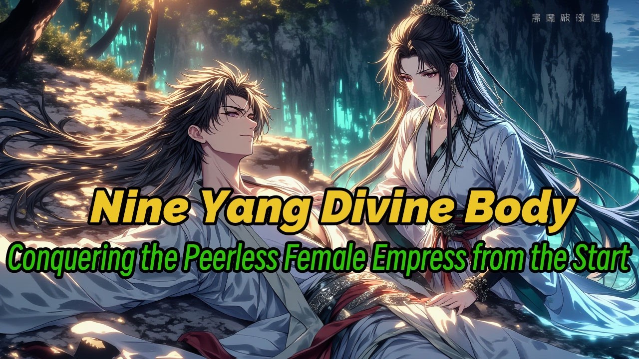 Nine Yang Divine Body: Conquering the Peerless Female Empress from the Start#editfavmanhwa #musik