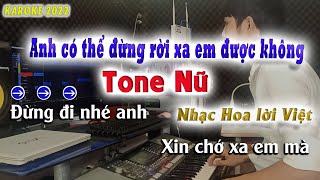Karaoke - Anh Có Thể Đừng Rời Xa Em Được Không [ Nhạc Hoa Lời Việt  Full  2 Lời ] Song Nhiên Karaoke