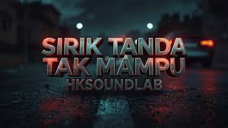 Sirik Tanda Tak Mdanu  Hksoundlab 2026  rap